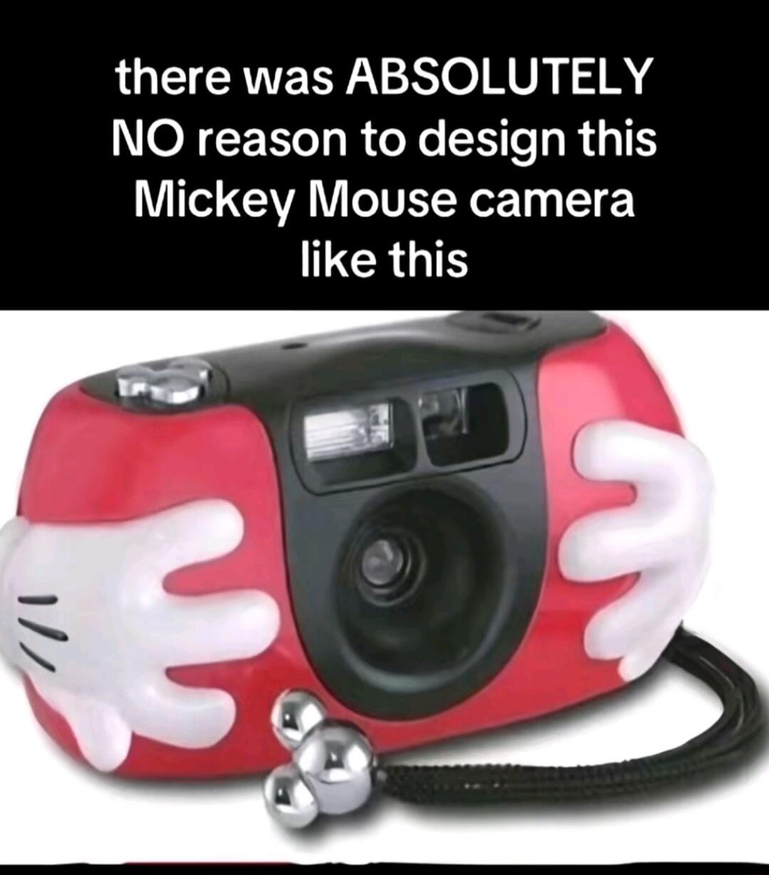 there was ABSOLUTELY NO reason to design this Mickey Mouse camera LRGN