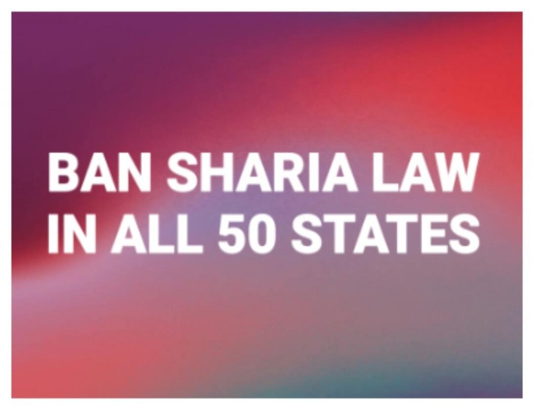 BAN SHARIA LAW IN ALL 50 STATES
