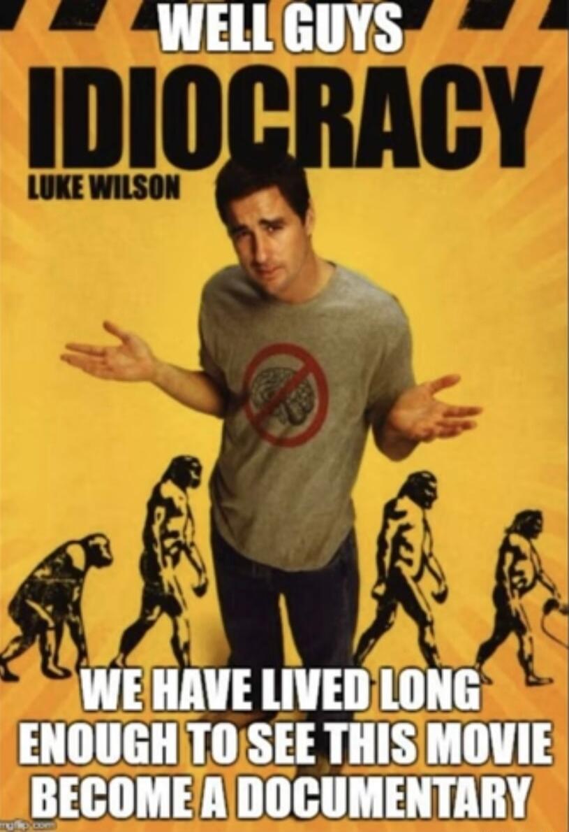 WELLGUYS WE HAVE LIVEDLONG ENOUGHTOSEE THISMOVIE BECOMEADOCUMENTARY