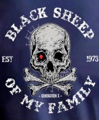 BLACK SHEEP OF MY FAMILY EST 1973 - GENERATION X -
