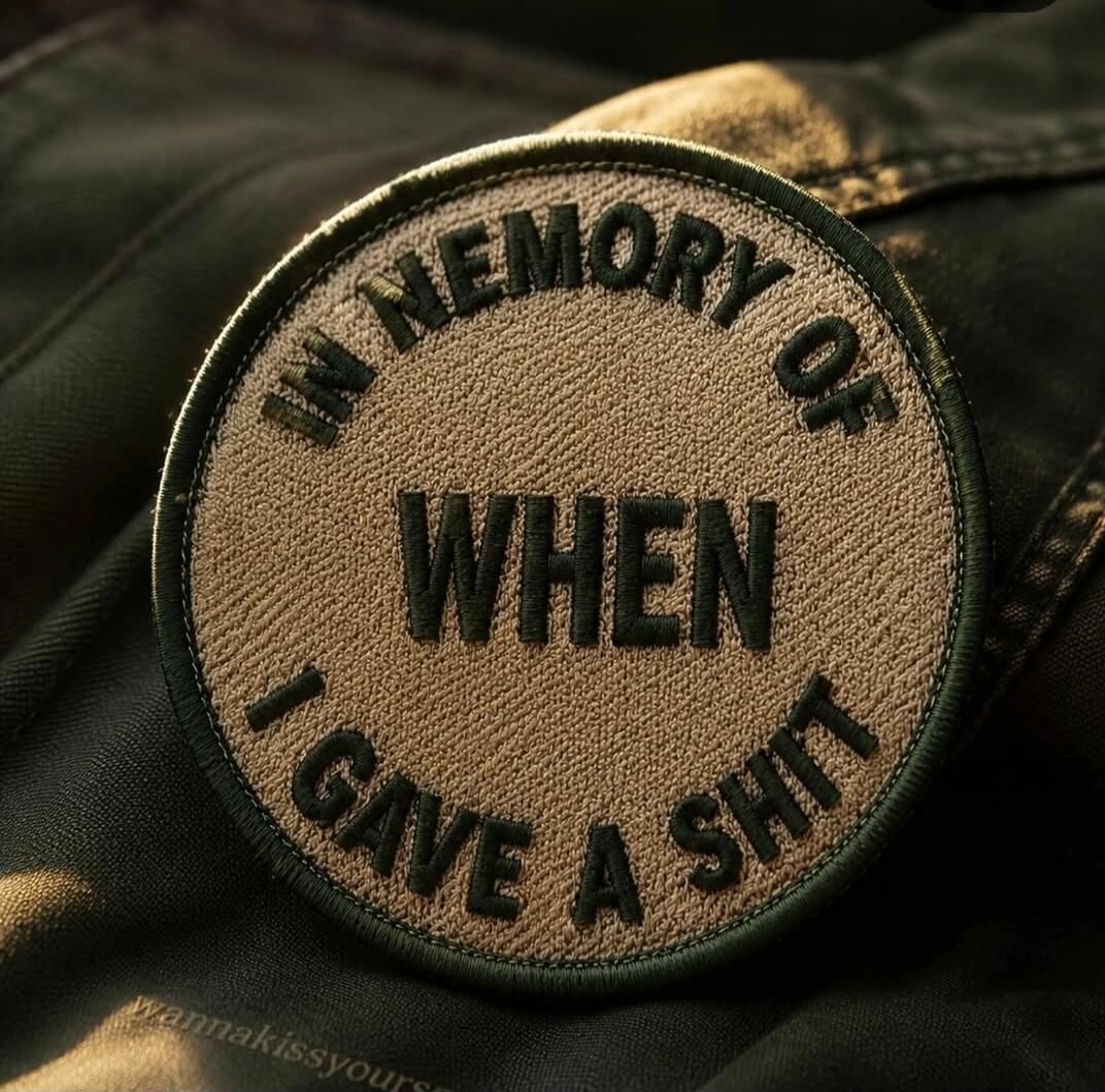 IN MEMORY OF WHEN I GAVE A SHIT