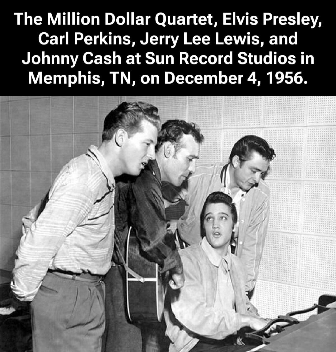 The Million Dollar Quartet, Elvis Presley, Carl Perkins, Jerry Lee Lewis, and Johnny Cash at Sun Record Studios in Memphis, TN, on December 4, 1956.