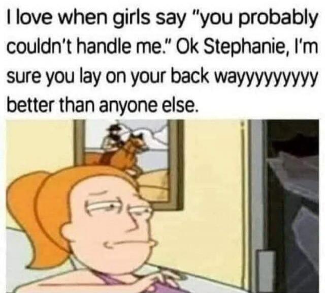 I love when girls say 