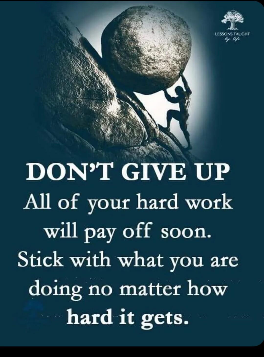 1010i GIVE 18 4 All of your hard work will pay off soon Stick with what you are doing no matter how hard it gets