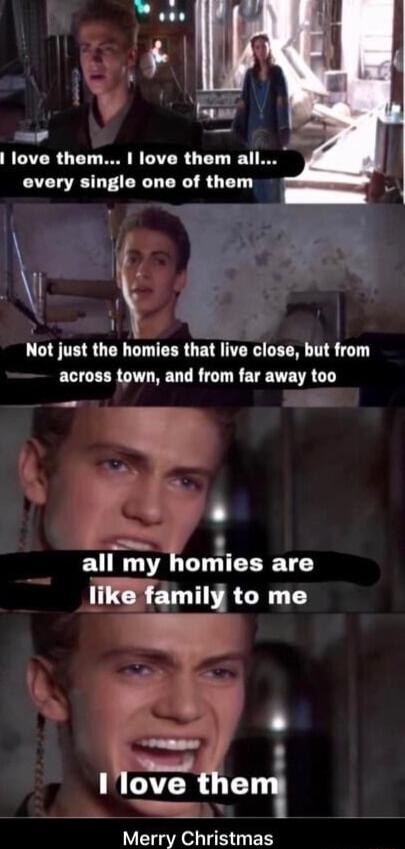 e ll love them love them all every single one of them 1 1 b Not just the homies that live close but from ECICEERCIVANET LR LT R ETEVE VR T 4 EUN AL GO R Ilikefamily to me T Merry Christmas