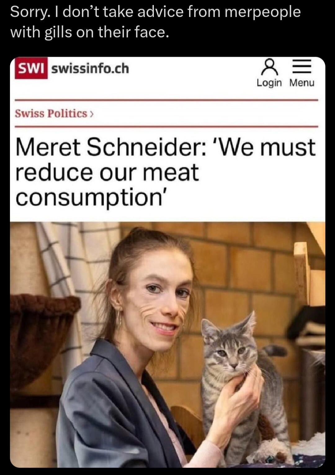 Sorry dont take advice from merpeople with gills on their face 3 swissinfoch Login Menu Meret Schneider We must reduce our meat consumption