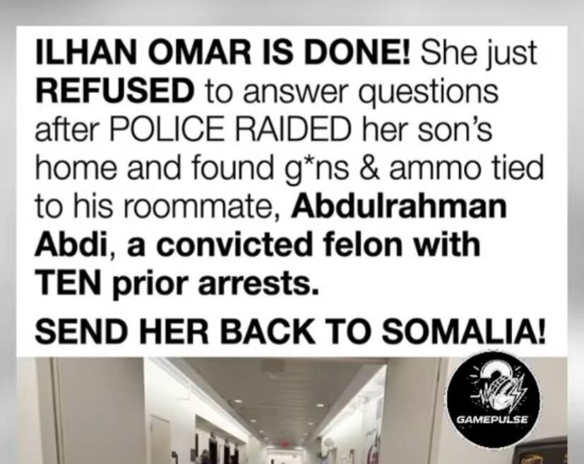 ILHAN OMAR IS DONE! She just REFUSED to answer questions after POLICE RAIDED her son's home and found g*ns & ammo tied to his roommate, Abdulrahman Abdi, a convicted felon with TEN prior arrests. SEND HER BACK TO SOMALIA!