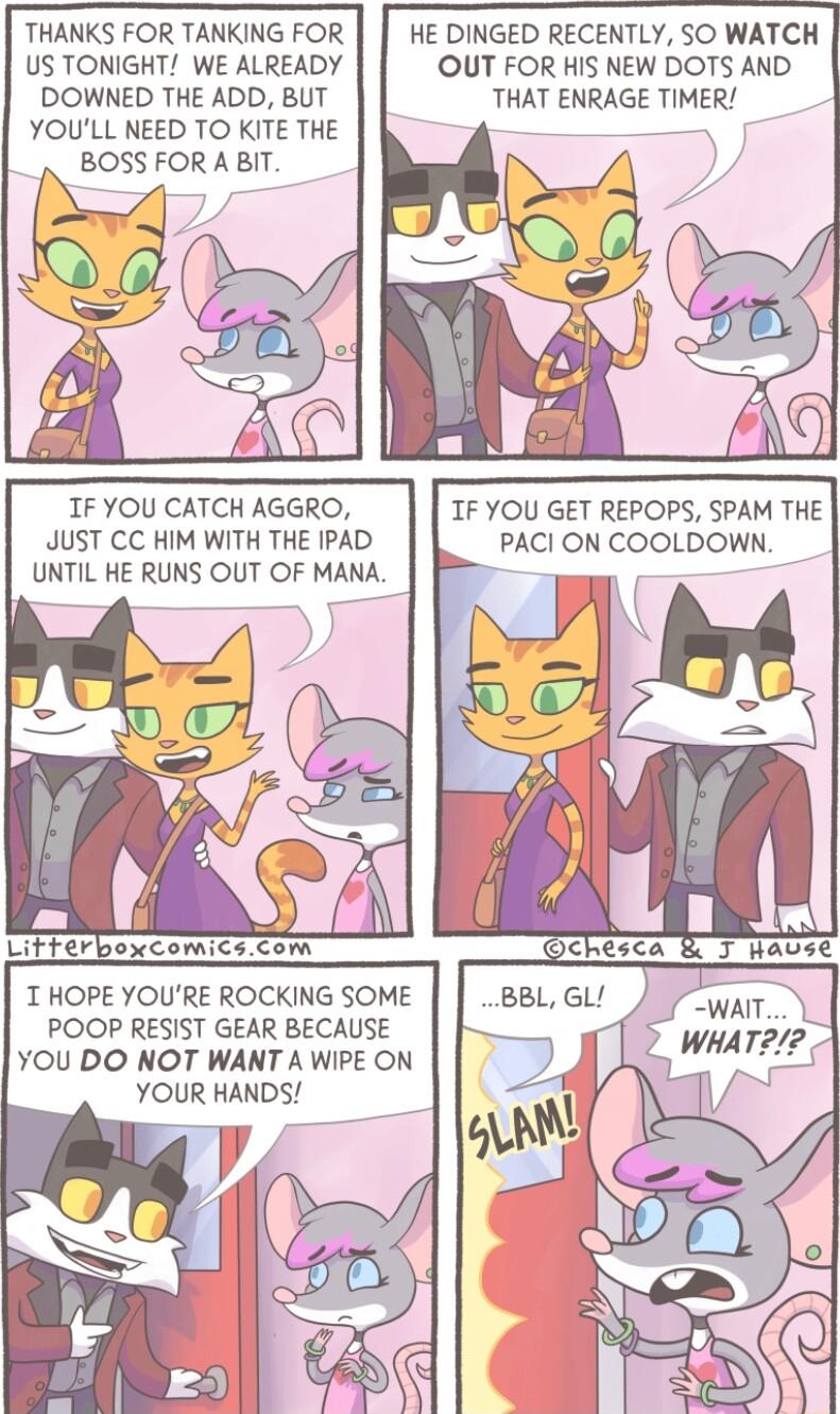 THANKS FOR TANKING FOR US TONIGHT WE ALREADY DOWNED THE ADD BUT YOULL NEED TO KITE THE BOSS FOR A BIT HE DINGED RECENTLY SO WATCH OUT FOR HIS NEW DOTS AND THAT ENRAGE TIMER IF YOU CATCH AGGRO JUST CC HIM WITH THE IPAD UNTIL HE RUNS OUT OF MANA _ IF YOU GET REPOPS SPAM THE PACI ON COOLDOWN _ T HOPE YOURE ROCKING SOME POOP RESIST GEAR BECAUSE YOU DO NOT WANT A WIPE ON YOUR HANDS