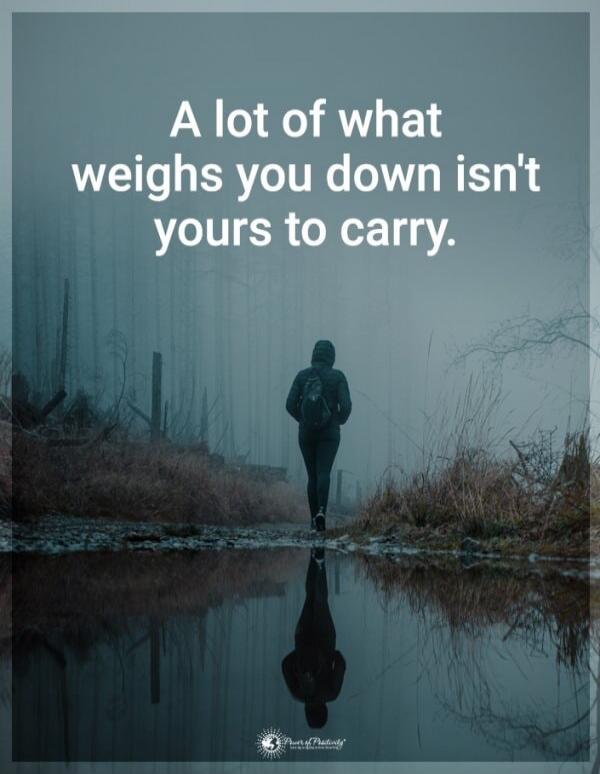 A lot of what weighs you down isn't yours to carry.