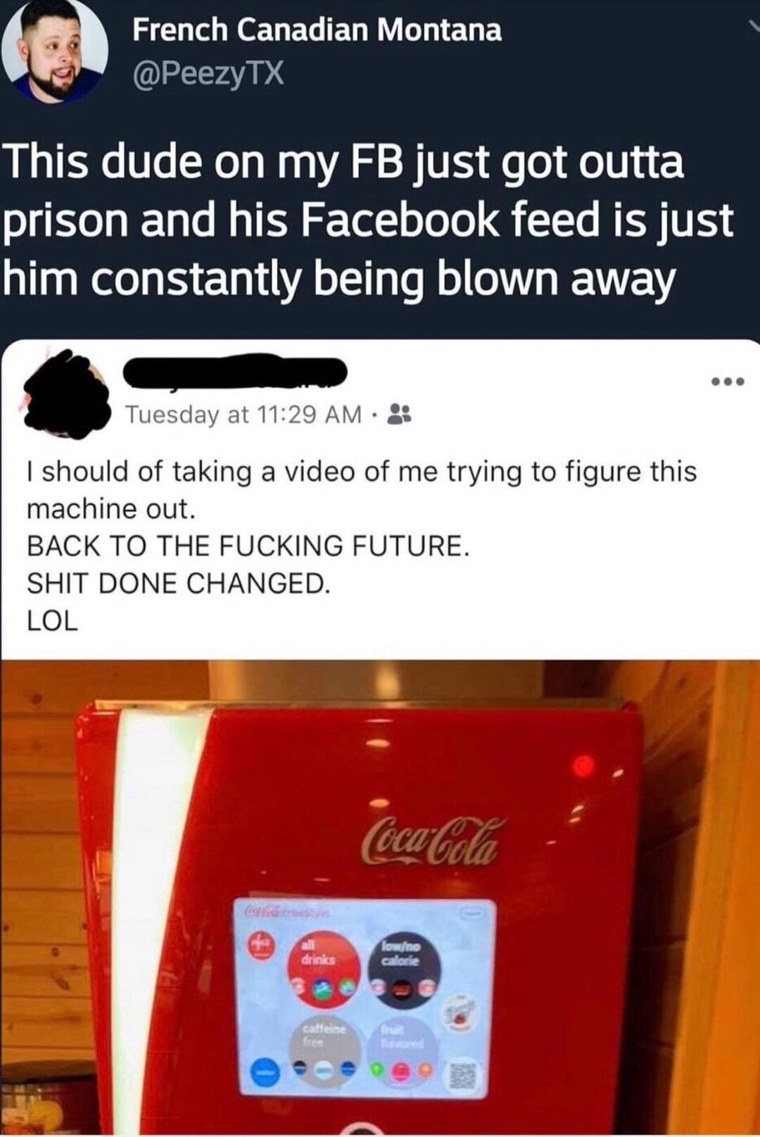 3 LT Nee LEL ERL UG IETEY Y PeezyTX This dude on my FB just got outta oI eT R Uy Ta My T 2 Tl1oToTo G 1Te R EF VS him constantly being blown away I should of taking a video of me trying to figure this machine out BACK TO THE FUCKING FUTURE SHIT DONE CHANGED LoL