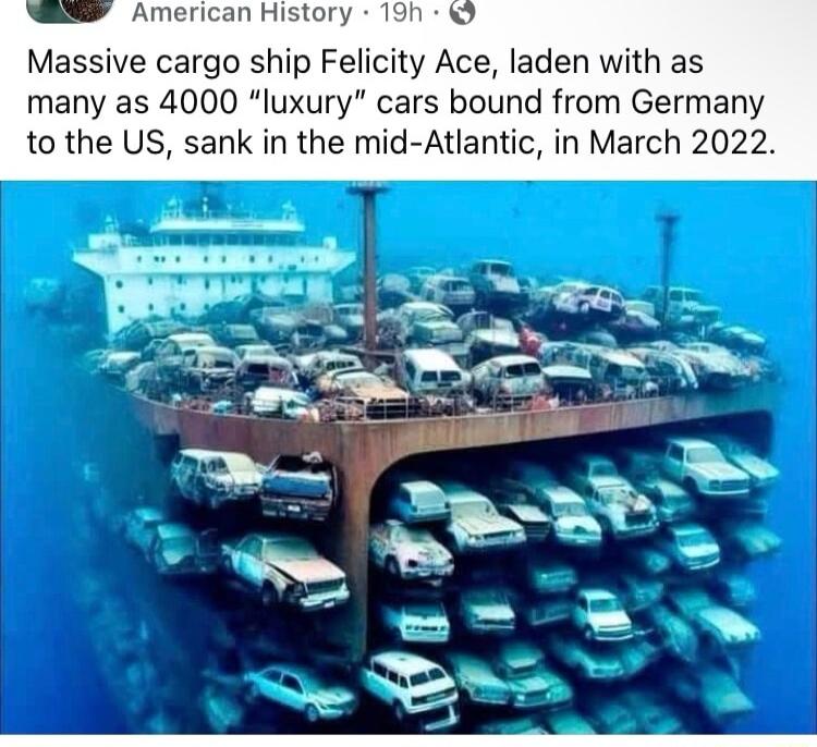 U Massive cargo ship Felicity Ace laden with as many as 4000 luxury cars bound from Germany to the US sank in the mid Atlantic in March 2022