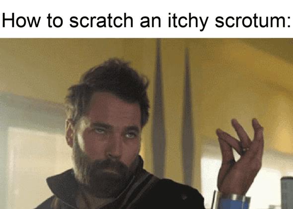 How to scratch an itchy scrotum