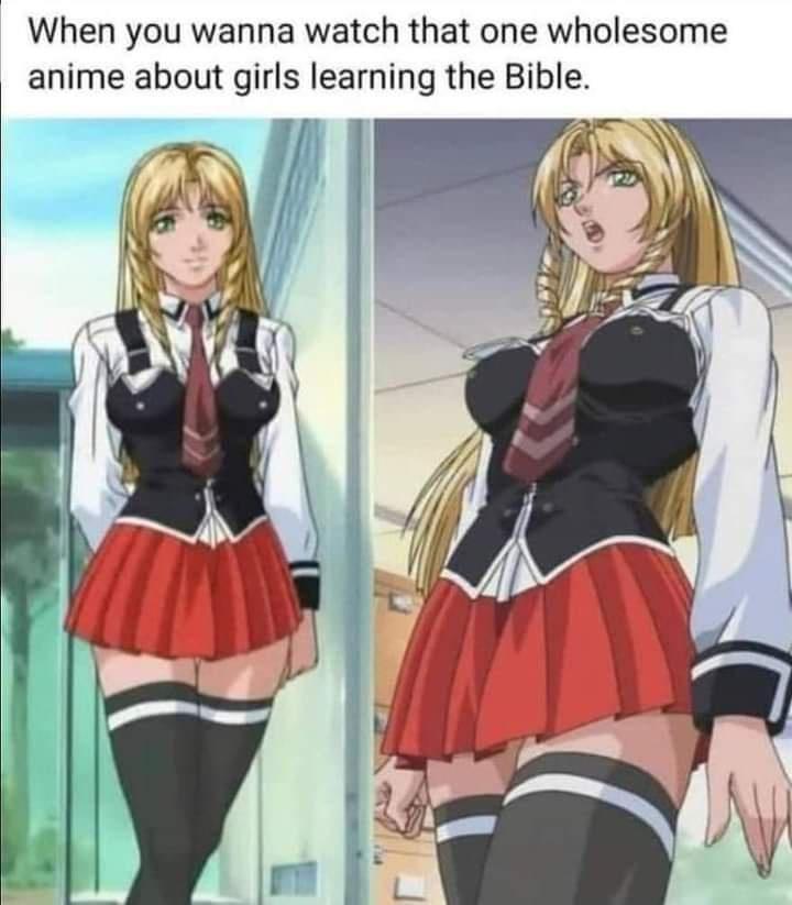When you wanna watch that one wholesome anime about girls learning the Bible