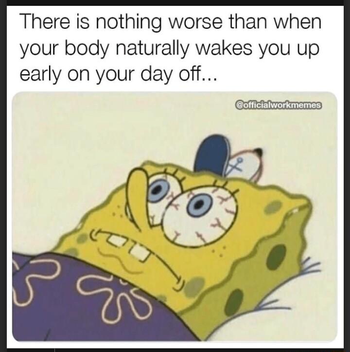 There is nothing worse than when your body naturally wakes you up early on your day off