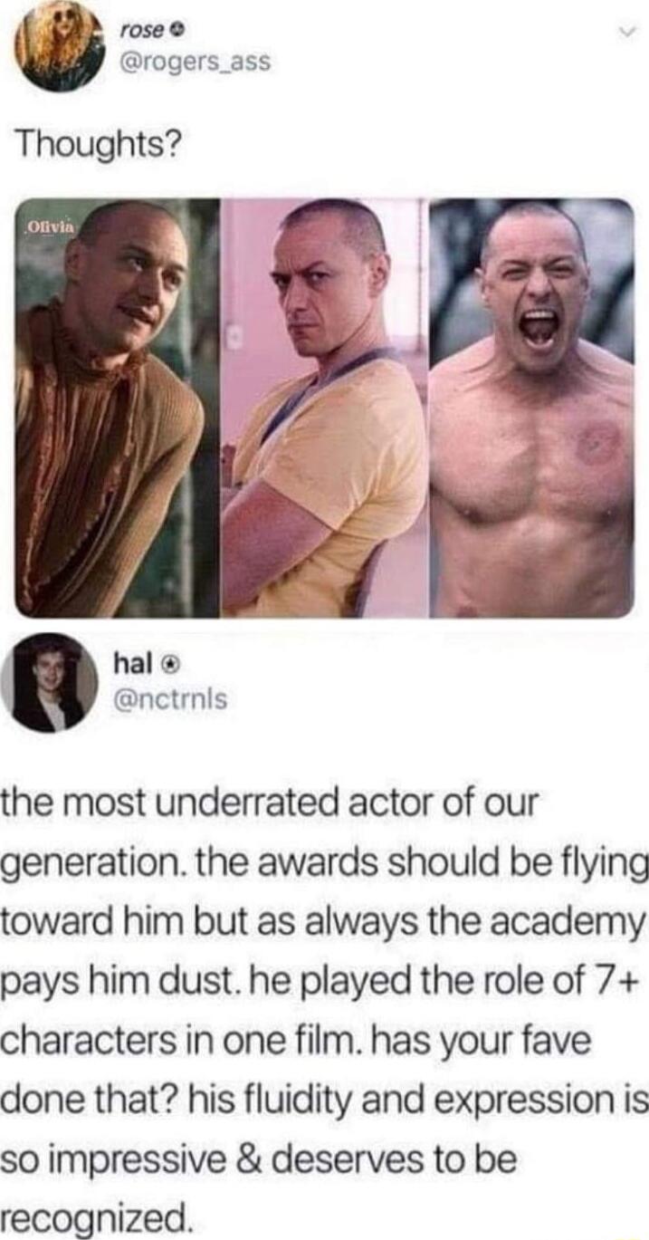 rose rogers_ass Thoughts hal nctrnls the most underrated actor of our generation the awards should be flying toward him but as always the academy pays him dust he played the role of 7 characters in one film has your fave done that his fluidity and expression is so impressive deserves to be recognized