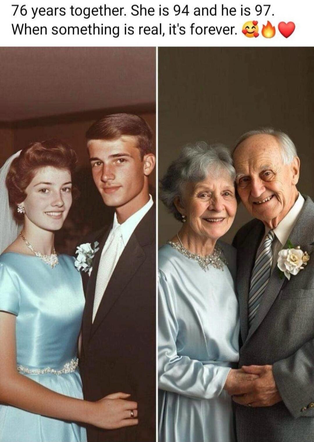 76 years together. She is 94 and he is 97. When something is real, it's forever.