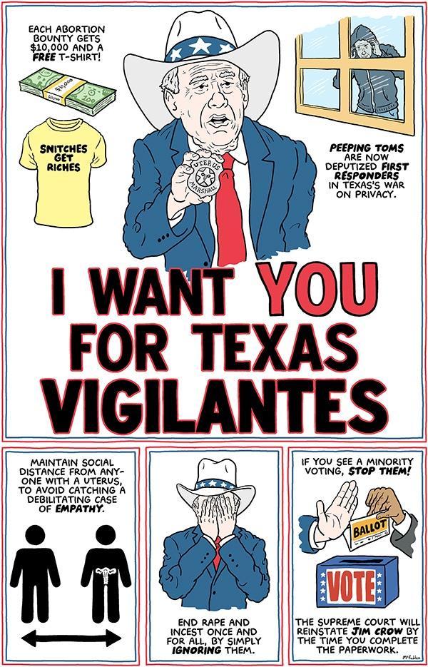 EACH ABORTION BOUNTY GETS 10000 AND A FREE T SHIRT ARE NOW RESPONDERS ON PRIVACY FOR TEXAS ANTES PEEPING TOMS DEPUTIZED FIRST IN TEXASS WAR VIGIL 1 MAINTAIN SOCIAL DISTANCE FROM ANY ONE WITH A UTERUS TO AVOID CATCHING A DEBILITATING CASE OF EMPATHY T END RAPE AND INCEST ONCE AND FOR ALL BY SIMPLY IGNORING THEM IF YOU SEE A MINORITY VOTING STOP THEM e e THE SUPREME COURT WILL REINSTATE JIM CROW BY 