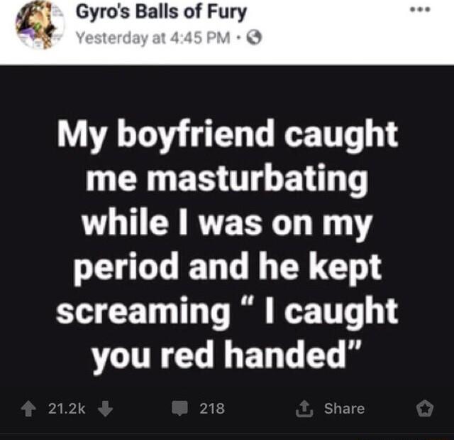 51 Gyros Balls of Fury 4 My boyfriend caught G ES T L T while was on my DELGLED G G screaming caught VCURCLIGELLET