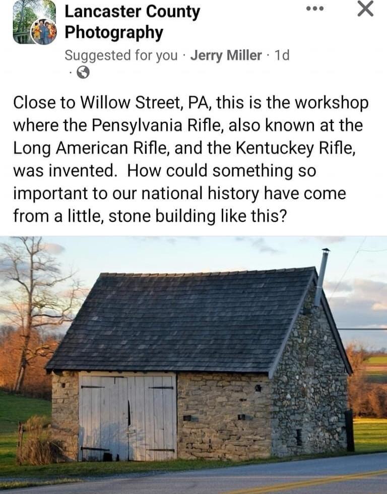 Lancaster County Photography Suggested for you Jerry Miller 1d 5 Close to Willow Street PA this is the workshop where the Pensylvania Rifle also known at the Long American Rifle and the Kentuckey Rifle was invented How could something so important to our national history have come from a little stone building like this XY