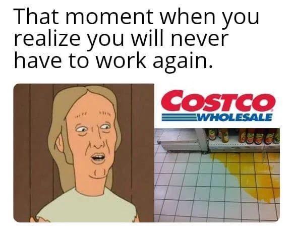 That moment when you realize you will never have to work again