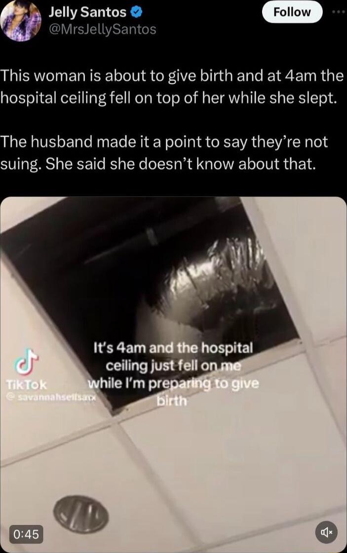 Jelly Santos MrslellySantos This woman is about to give birth and at 4am the hospital ceiling fell on top of her while she slept The husband made it a point to say theyre not suing She said she doesnt know about that