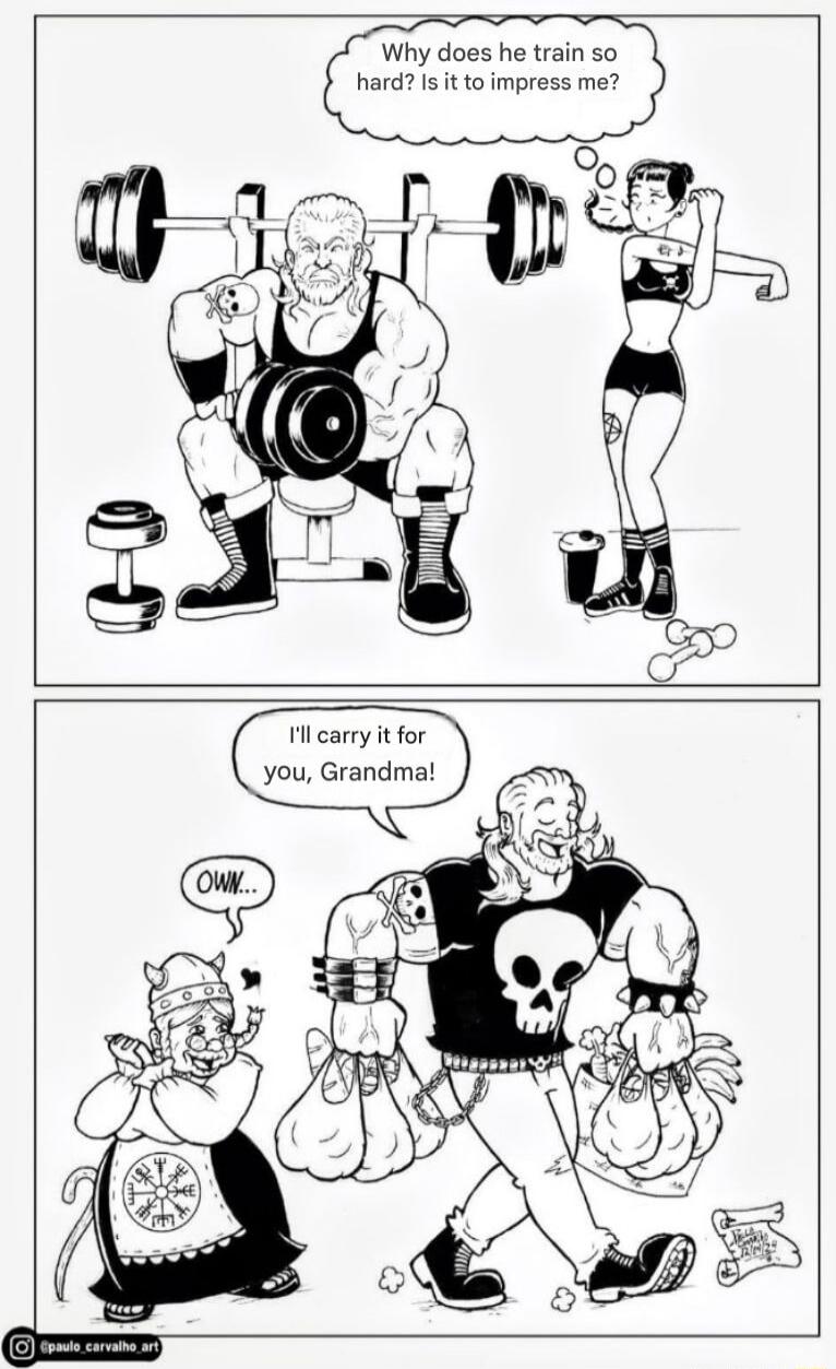 Why does he train so hard? Is it to impress me? I'll carry it for you, Grandma! OWN..