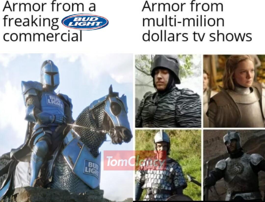 Armor from a Armor from freaking 2 multi milion commercial dollars tv shows Je