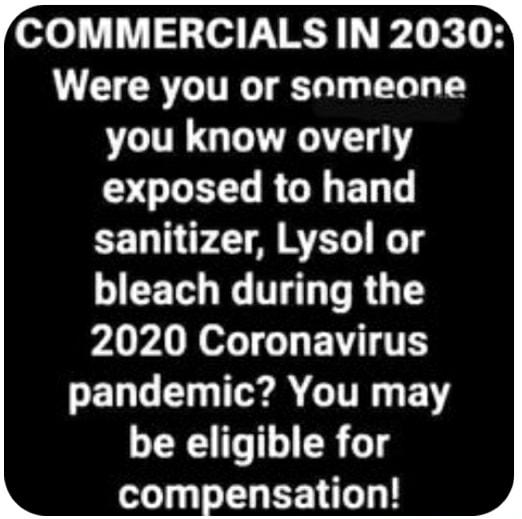 COMMERCIALS IN 2030 Were you or someone you know overly Y OLEEL R G EL T sanitizer Lysol or BIEETG I TR G TS ALV N G ENTTES ELL LTIl TR VY be eligible for compensation