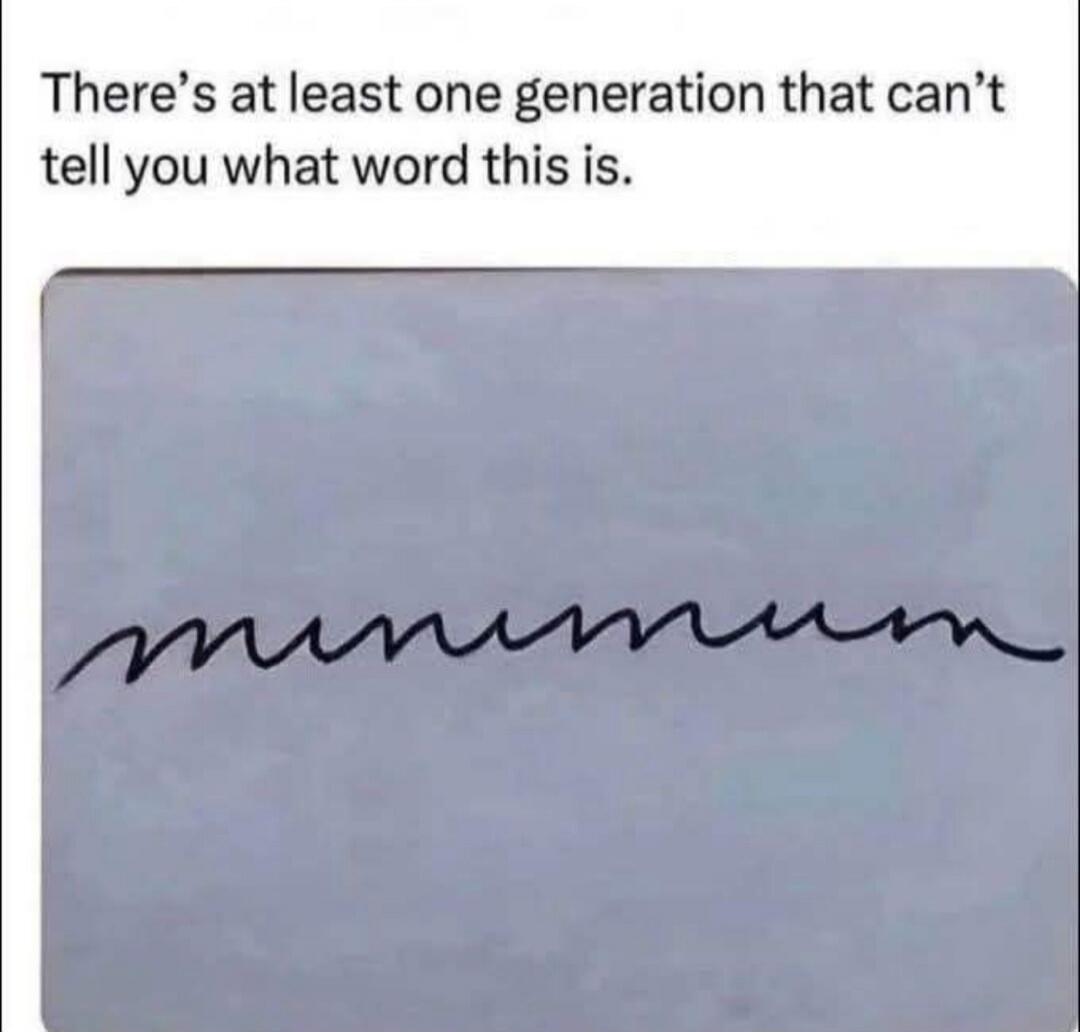 There's at least one generation that can't tell you what word this is. minimum