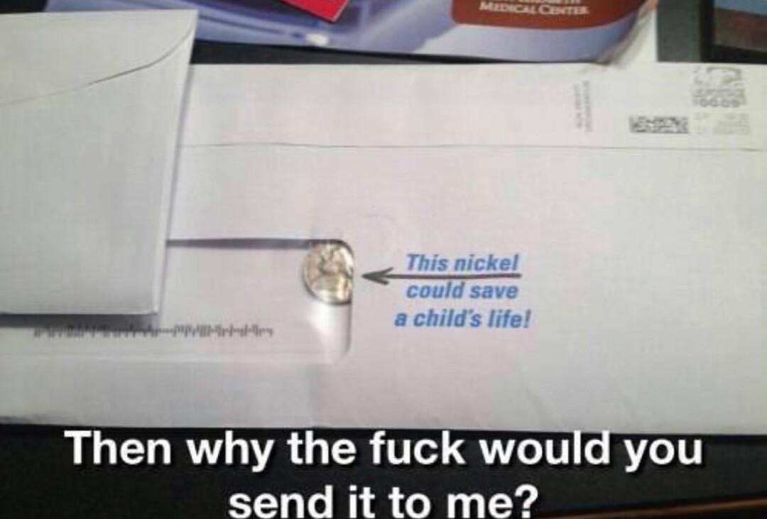 a childs life Then why the fuck would you end it to me