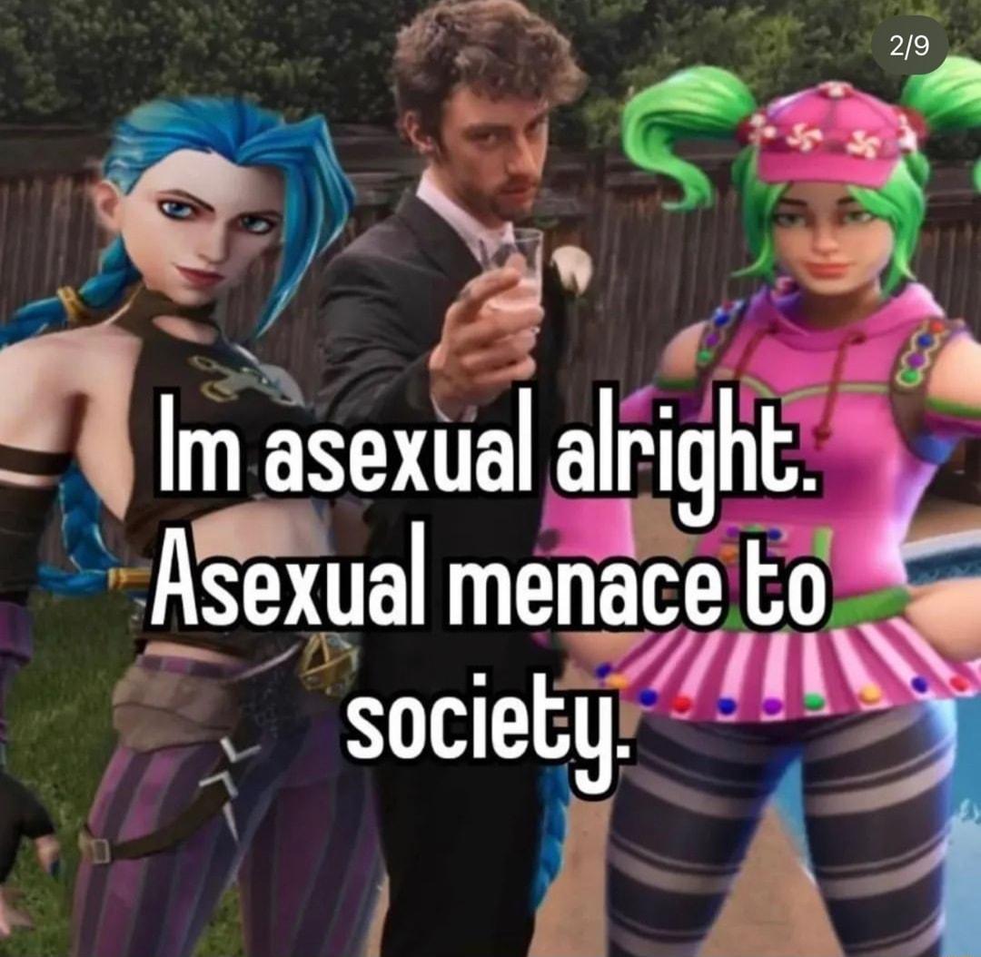 5o J t ey 5 Im Esexual alrlghl Asexual menaclto societyr n el h