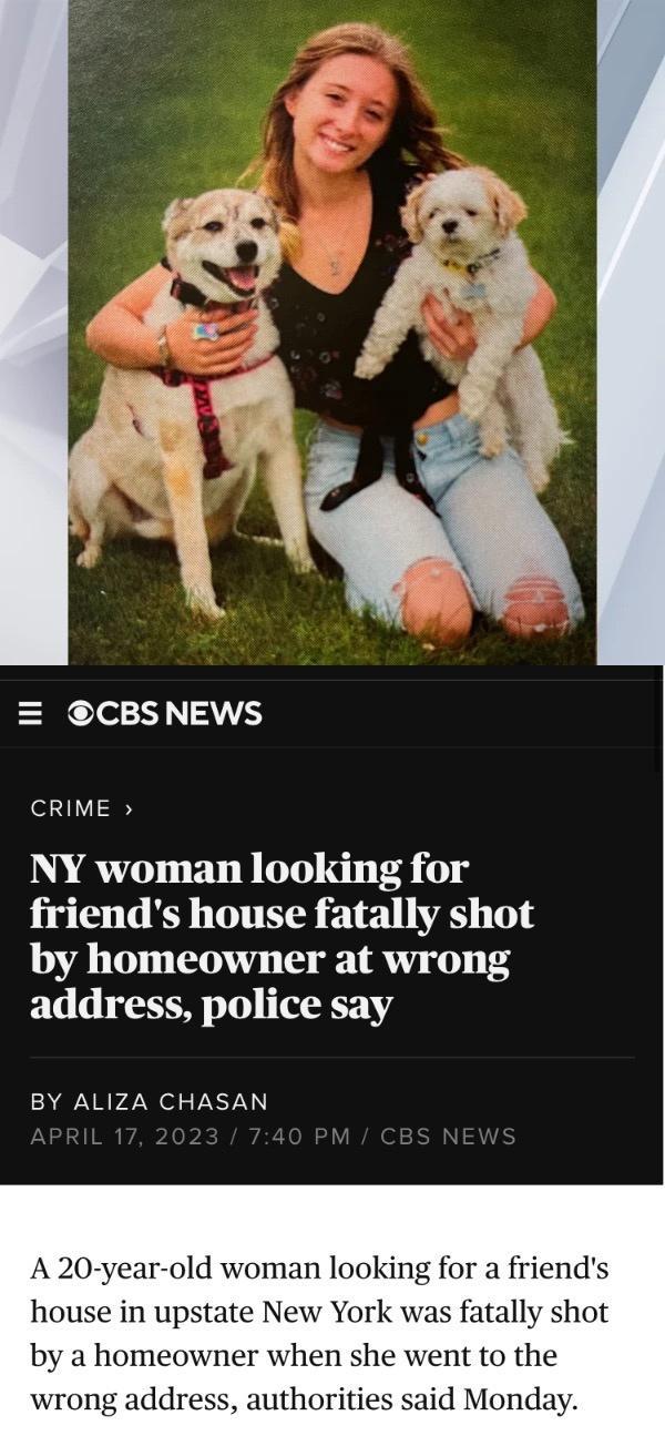 CBSNEWS CRIME NY woman looking for friends house fatally shot LA T TNy T e TR L 1 T address police say BY ALIZA CHASAN A 20 year old woman looking for a friends house in upstate New York was fatally s homeowner when she went to the wrong address authorities said Mond