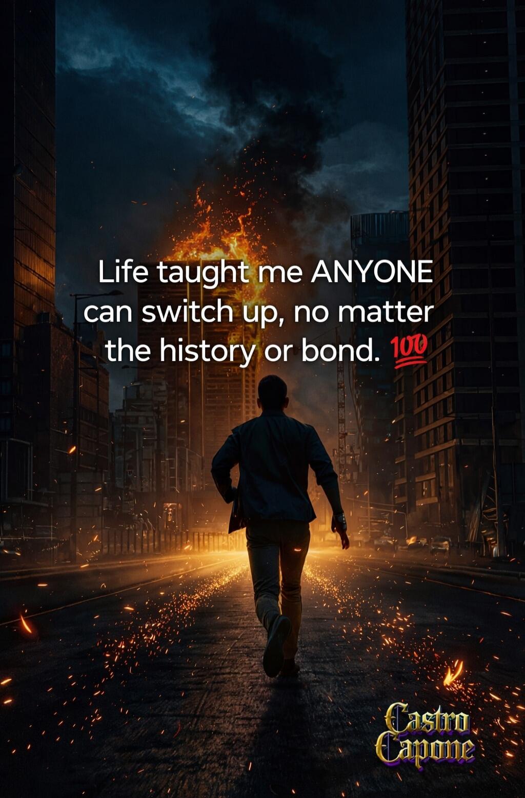 Life taught me ANYONE can switch up, no matter the history or bond. 💯 Castro Capone