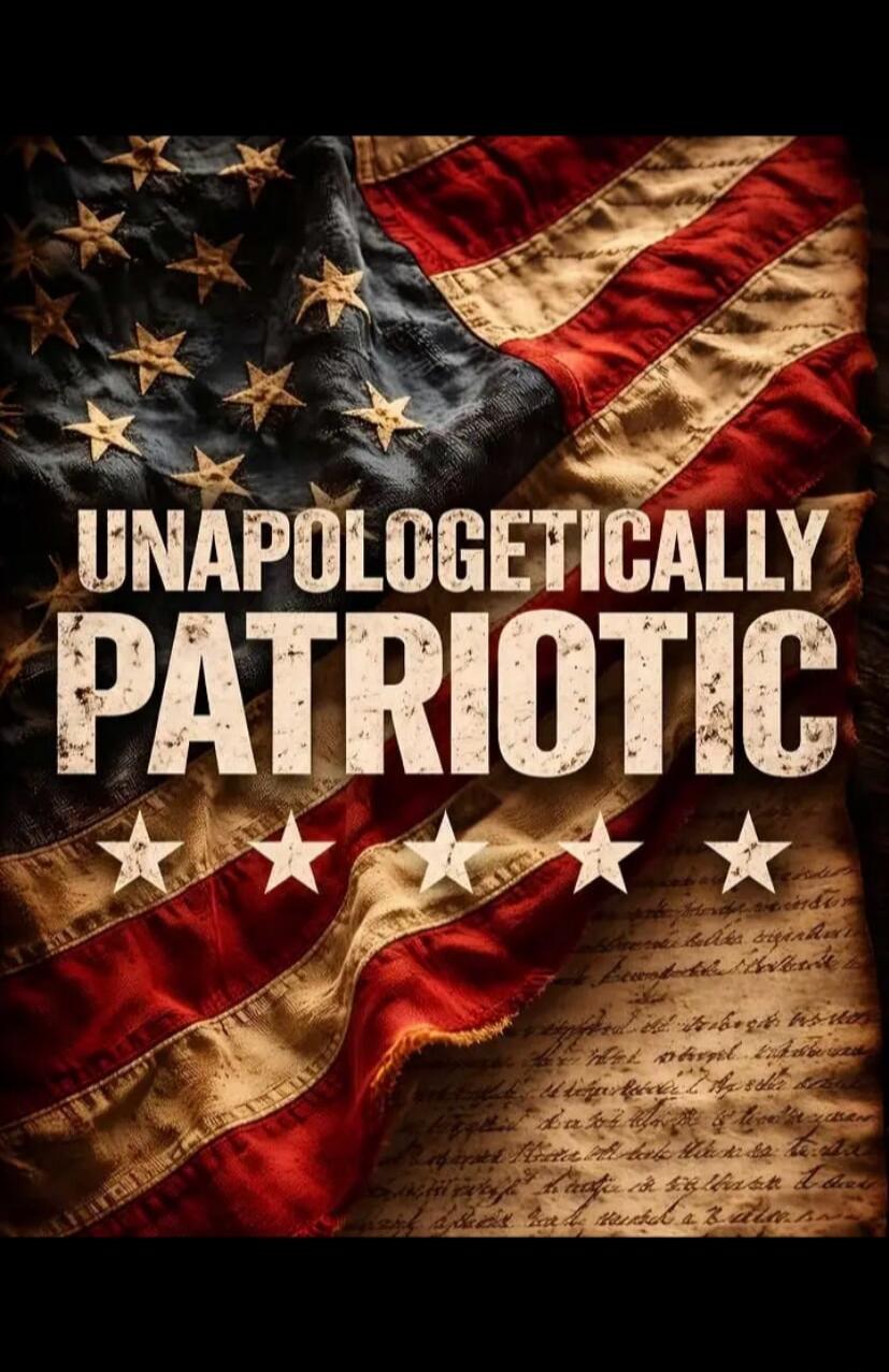 UNAPOLOGETICALLY PATRIOTIC