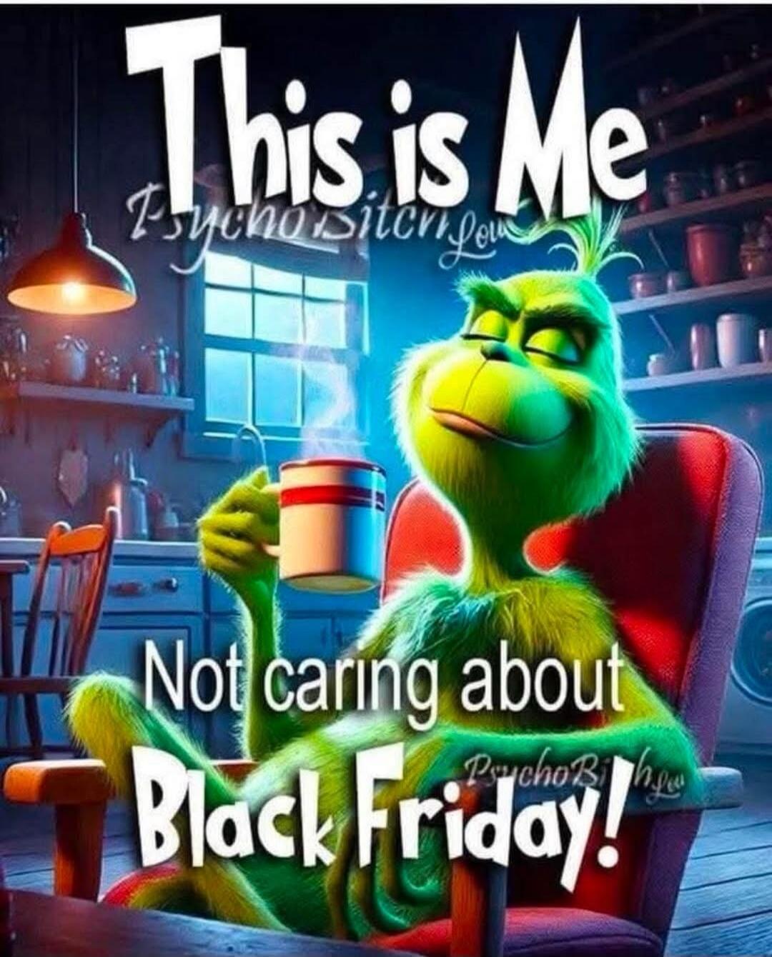 This is Me Not caring about Black Friday!