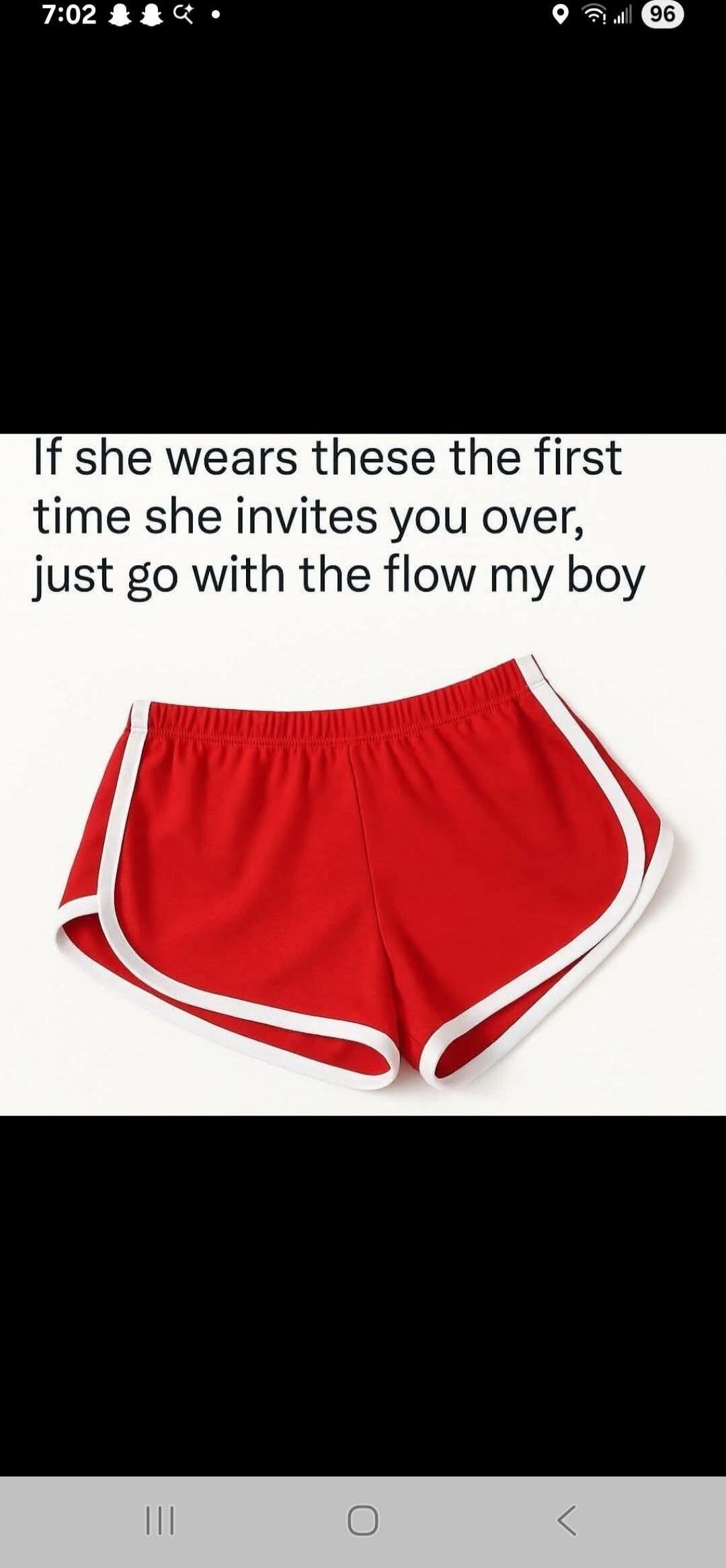 If she wears these the first time she invites you over, just go with the flow my boy