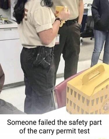 Someone failed the safety part of the carry permit test