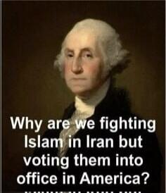 Why are we fighting Islam in Iran but voting them into office in America?