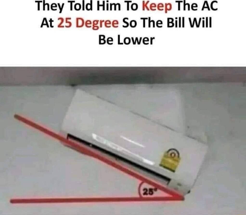 ey Told Him To Keep The AC At 25 Degree So The Bill Will Be Lower