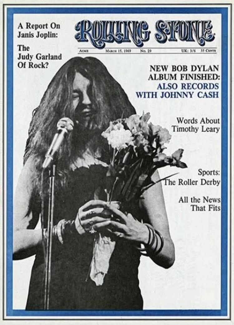 ROLLING STONE A Report On Janis Joplin: The Judy Garland Of Rock? ACME March 15, 1969 No. 29 UK: 3/6 35 Cents NEW BOB DYLAN ALBUM FINISHED: ALSO RECORDS WITH JOHNNY CASH Words About Timothy Leary Sports: The Roller Derby All the News That Fits