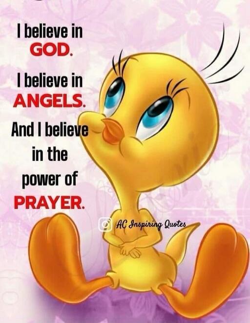 I believe in GOD. I believe in ANGELS. And I believe in the power of PRAYER. AC Inspiring Quotes