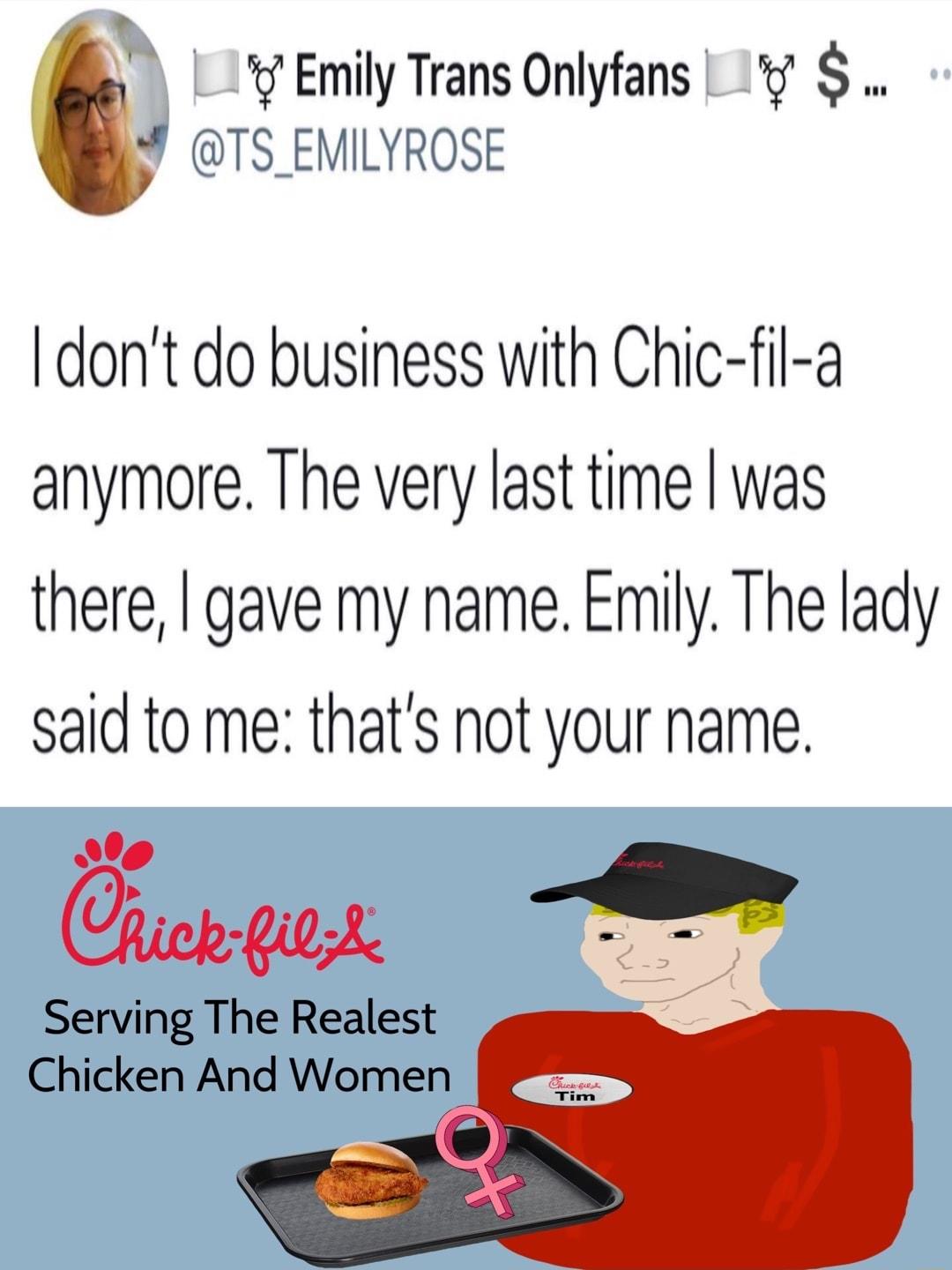 Emily Trans Onlyfans S TS_EMILYROSE dont do business with Chic fil a anymore The very last time was there gave my name Emily The lady said to me thats not your name Chergor Serving The Realest Chicken And Women