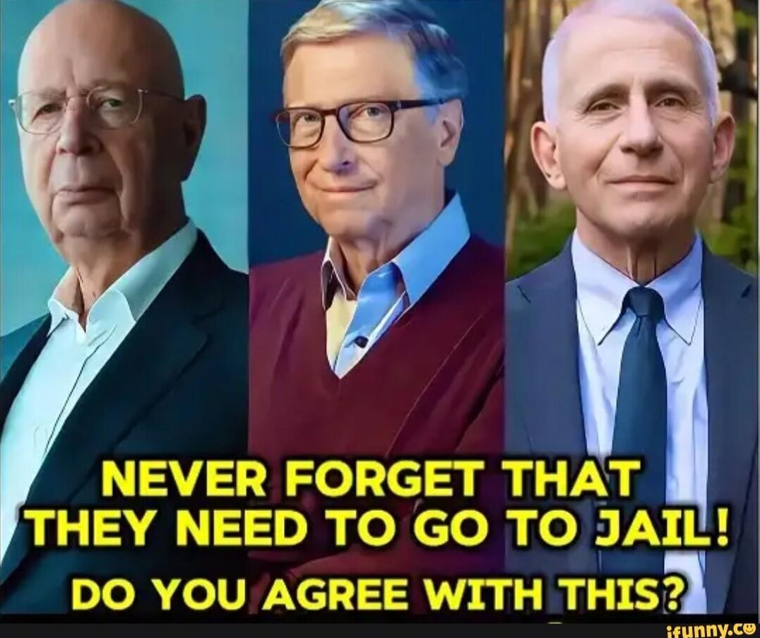 NEVER FORGET THAT THEY NEED TO GO TO JAIL! DO YOU AGREE WITH THIS?