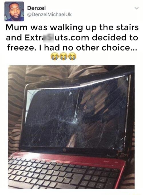 Denzel Mum was walking up the stairs and Extra utscom decided to freeze had no other choice