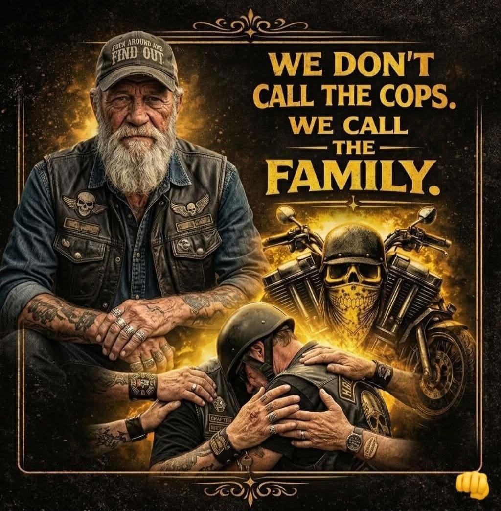 FUCK AROUND AND FIND OUT. WE DON'T CALL THE COPS. WE CALL THE FAMILY.