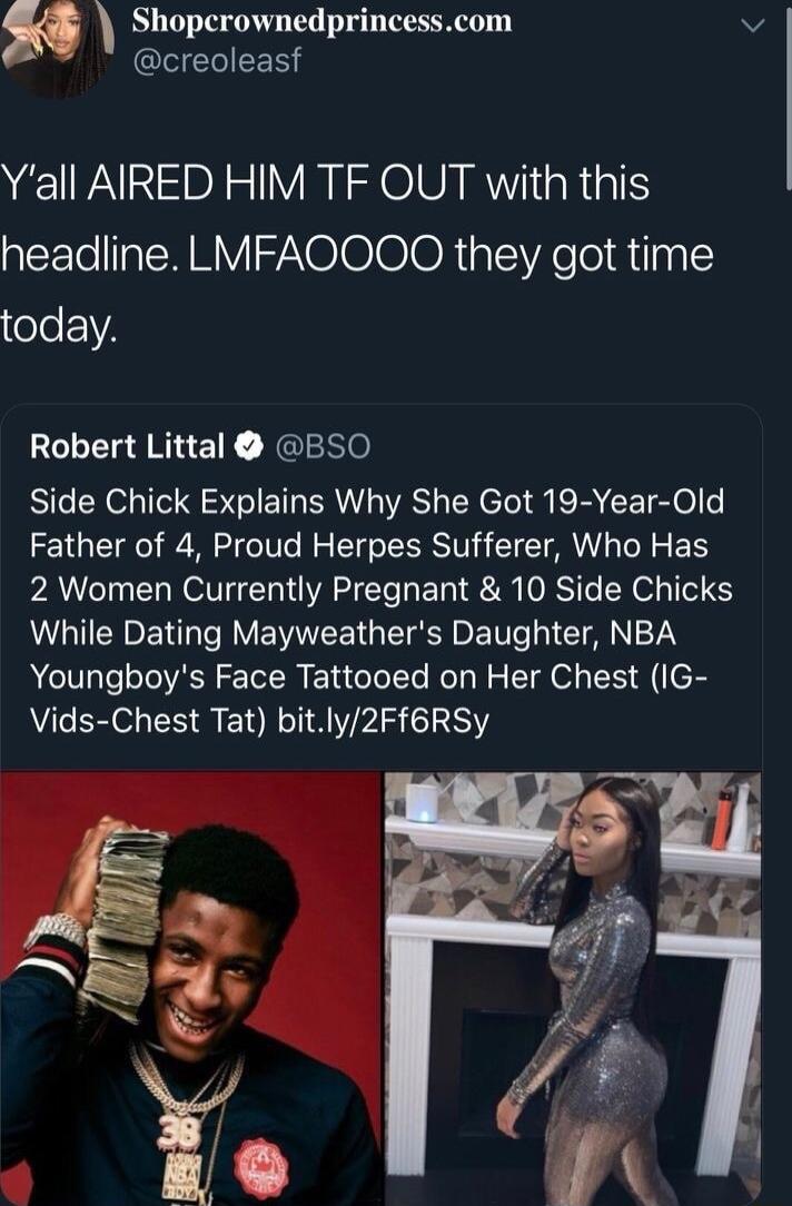 Shopcrownedprincesscom QEELEER Yall AIRED HIM TF OUT with this headline LMFAOOOO they got time eeFYA Robert Littal BS0O Side Chick Explains Why She Got 19 Year Old Father of 4 Proud Herpes Sufferer Who Has 2 Women Currently Pregnant 10 Side Chicks ALUENE TRV EVIEETGETERE V TN TN Youngboys Face Tattooed on Her Chest IG Vids Chest Tat bitly2Ff6RSy