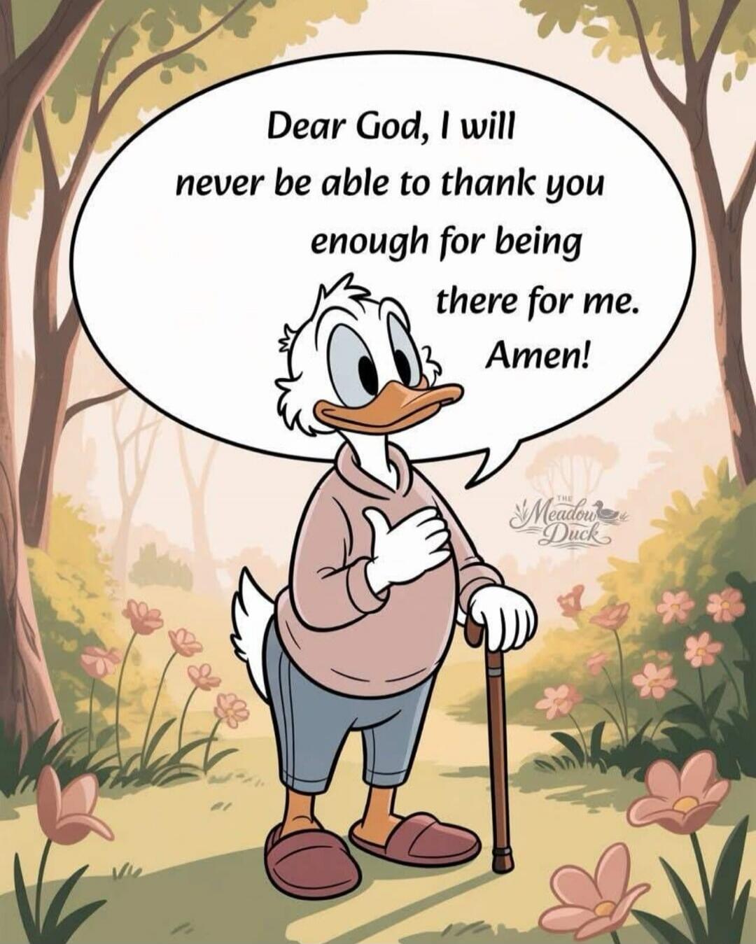 Dear God, I will never be able to thank you enough for being there for me. Amen!