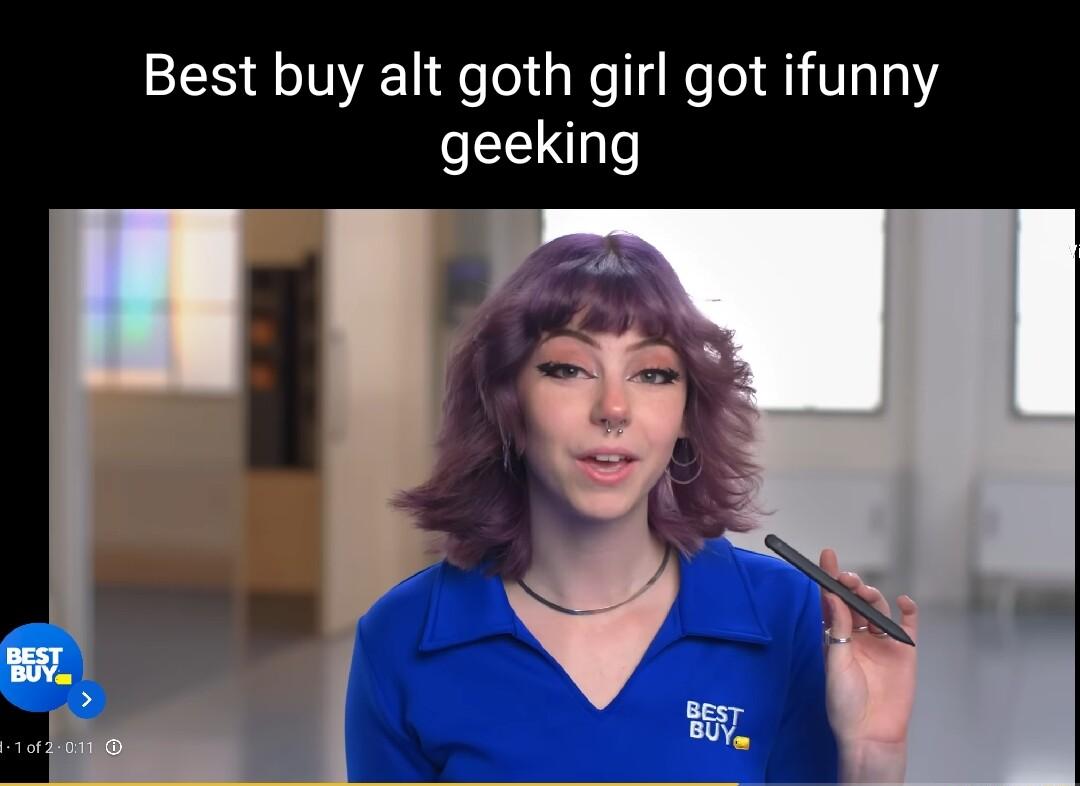 Best buy alt goth girl got ifunny geeking