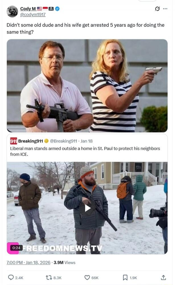 Didn't some old dude and his wife get arrested 5 years ago for doing the same thing?
[image shows a man and a woman holding firearms]
Liberal man stands armed outside a home in St. Paul to protect his neighbors from ICE.
