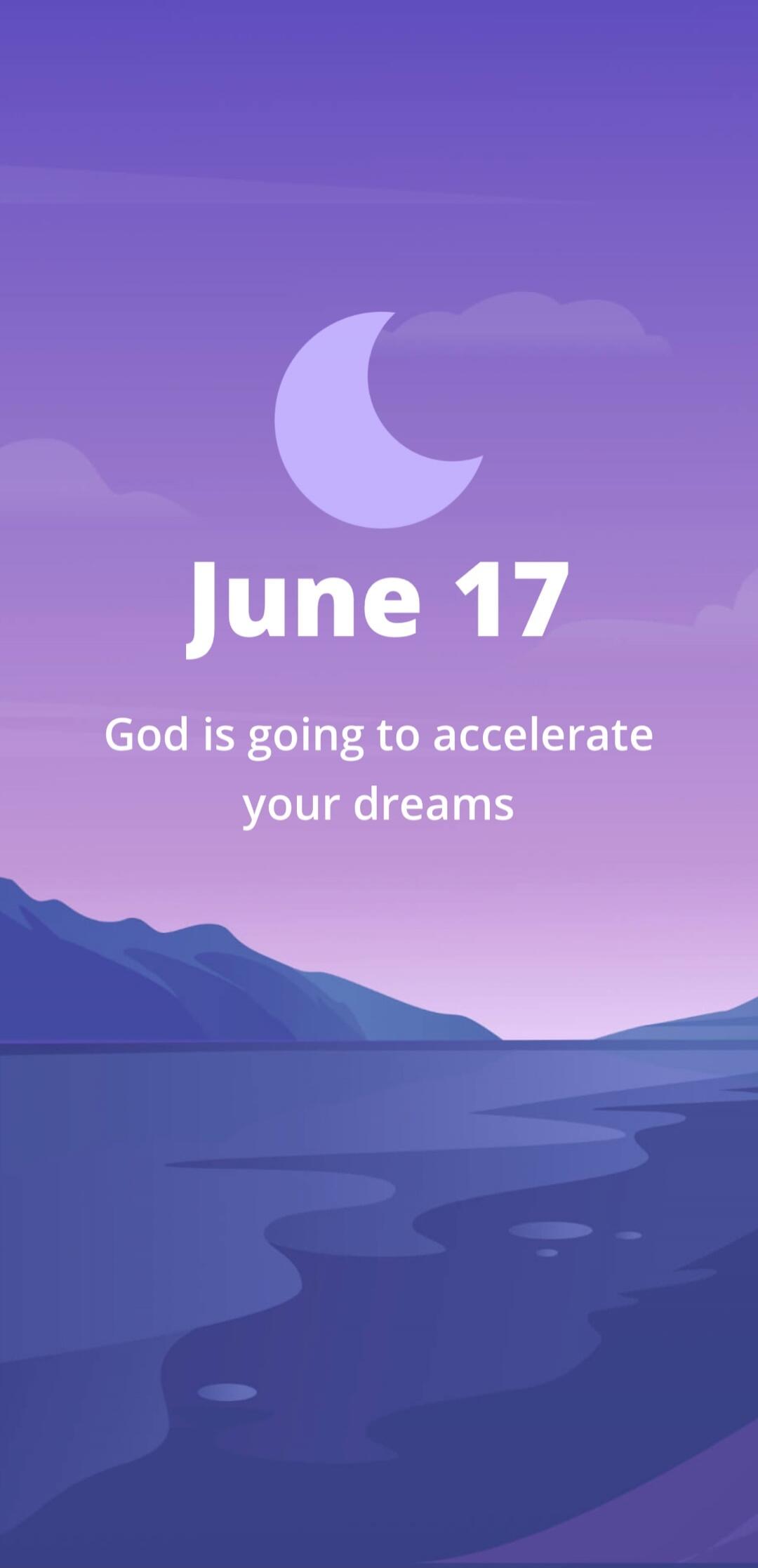 June 17 God is going to accelerate your dreams